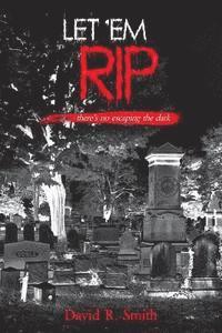 David R. Smith - Let 'Em RIP, Häftad. Tillgänglighet: Lägg i varukorg
