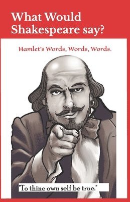 Ben Nelson - What Would Shakespeare say?, Häftad