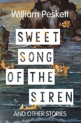 William Peskett - Sweet Song of the Siren, Häftad. Tillgänglighet: Lägg i varukorg