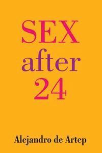 Alejandro De Artep - Sex After 24, Häftad
