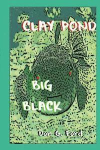 Don G. Ford - Clay Pond - Big Black, Häftad. Tillgänglighet: Lägg i varukorg