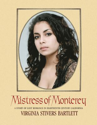 Joseph Robert Cowles, Barbora Holan Cowles - Mistress of Monterey: A Story of Lost Romance in Eighteenth Century California, Häftad. Tillgänglighet: Lägg i varukorg