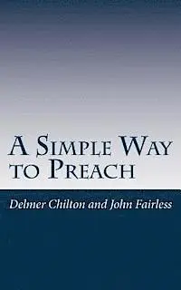 John Fairless, Delmer L. Chilton - A Simple Way to Preach, Häftad. Tillgänglighet: Lägg i varukorg