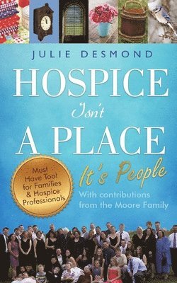 Emily Moore, Robert H. Moore - Hospice Isn't a Place: It's People, Häftad