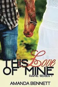 Amanda Bennett - This Love of Mine (Raine Series 1), Häftad. Tillgänglighet: Lägg i varukorg