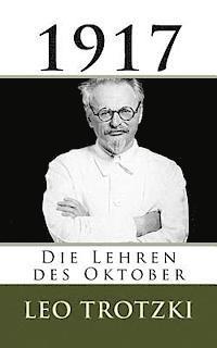 Leo Trotzki - Trotzki: 1917 - Die Lehren des Oktober, Häftad. Tillgänglighet: Lägg i varukorg
