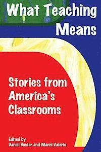 Anthology - What Teaching Means: Stories From America's Classrooms, Häftad