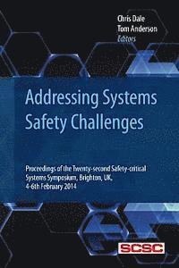 Chris Dale, Tom Anderson - Addressing Systems Safety Challenges: Proceedings of the Twenty-second Safety-critical Systems Symposium, Brighton, UK, 4-6th February 2014, Häftad. Tillgänglighet: Lägg i varukorg