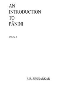 Prof P. B. Junnarkar - An Introduction to Panini: Sanskrit Grammar, Häftad