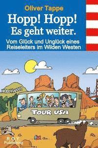 Oliver Tappe - Hopp! Hopp! Es geht weiter.: Vom Glück und Unglück eines Reiseleiters in Wilden Westen, Häftad. Tillgänglighet: Lägg i varukorg