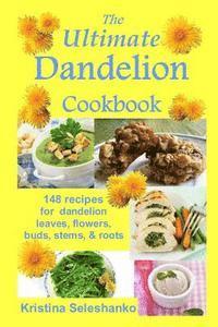 Kristina Seleshanko - Ultimate Dandelion Cookbook, Häftad