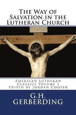 G H Gerberding, Jordan Cooper - Way of Salvation in the Lutheran Church, Häftad. Tillgänglighet: Lägg i varukorg