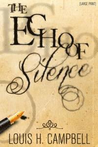 Louis H. Campbell, Romel Saplaco - The Echo of Silence, Häftad. Tillgänglighet: Lägg i varukorg