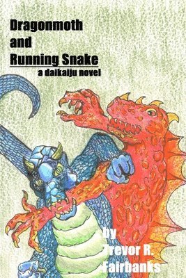 Trevor R Fairbanks - Dragonmoth and Running Snake, Häftad. Tillgänglighet: Lägg i varukorg