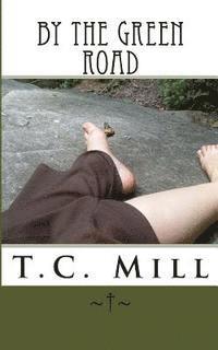 T. C. Mill - By the Green Road, Häftad. Tillgänglighet: Lägg i varukorg