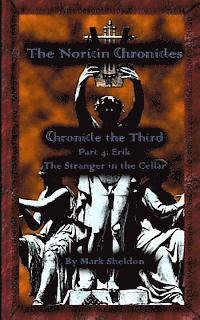 Mark Sheldon - Erik: The Stranger in the Cellar: The Noricin Chronicles: Chronicle the Third Part 4, Häftad. Tillgänglighet: Lägg i varukorg