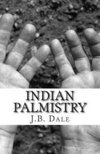 J. B. Dale - Indian Palmistry, Häftad. Tillgänglighet: Lägg i varukorg