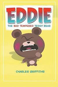 Charles Griffiths - Eddie: The bad tempered teddy bear, Häftad