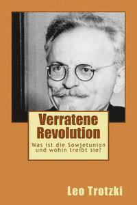 Leo Trotzki - Verratene Revolution: Was ist die Sowjetunion und wohin treibt sie?, Häftad. Tillgänglighet: Lägg i varukorg