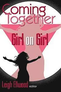 Leigh Ellwood - Coming Together: Girl on Girl, Häftad. Tillgänglighet: Lägg i varukorg