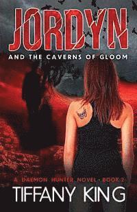Tiffany King - Jordyn and the Caverns of Gloom: A Daemon Hunter Novel book 2, Häftad. Tillgänglighet: Lägg i varukorg
