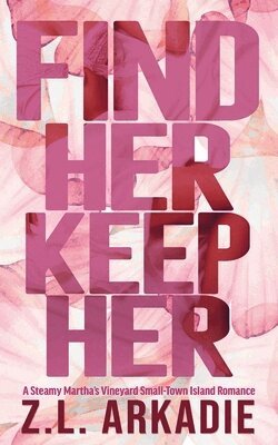 Z L Arkadie - Find Her, Keep Her, Häftad. Tillgänglighet: Lägg i varukorg