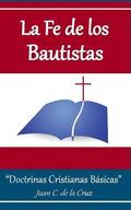 La Fe de los Bautistas: 'Doctrinas Bíblicas Básicas'