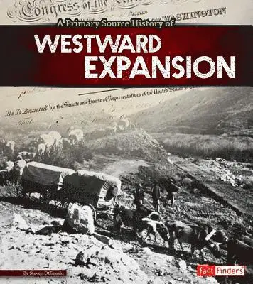 Steven Otfinoski - A Primary Source History of Westward Expansion, Häftad. Tillgänglighet: Lägg i varukorg
