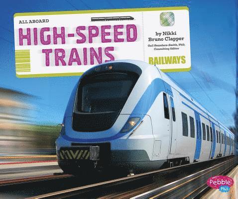 Nikki Bruno Clapper - High-Speed Trains, Inbunden