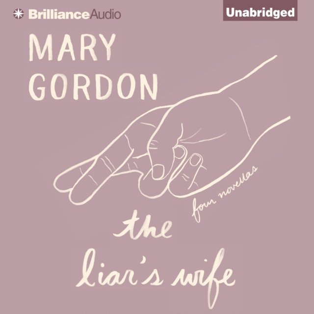 Mary Gordon - Liar's Wife, Ljudbok