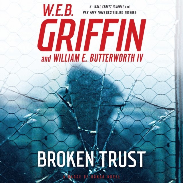 William E. Butterworth IV, W.E.B. Griffin - Broken Trust, Ljudbok