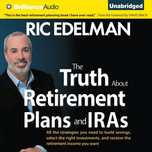Ric Edelman - Truth About Retirement Plans and IRAs, Ljudbok