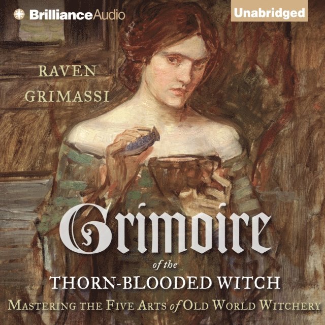 Raven Grimassi - Grimoire of the Thorn-Blooded Witch, Ljudbok