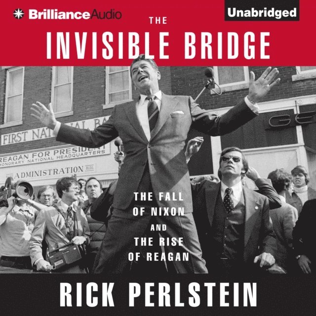 Rick Perlstein - Invisible Bridge, Ljudbok