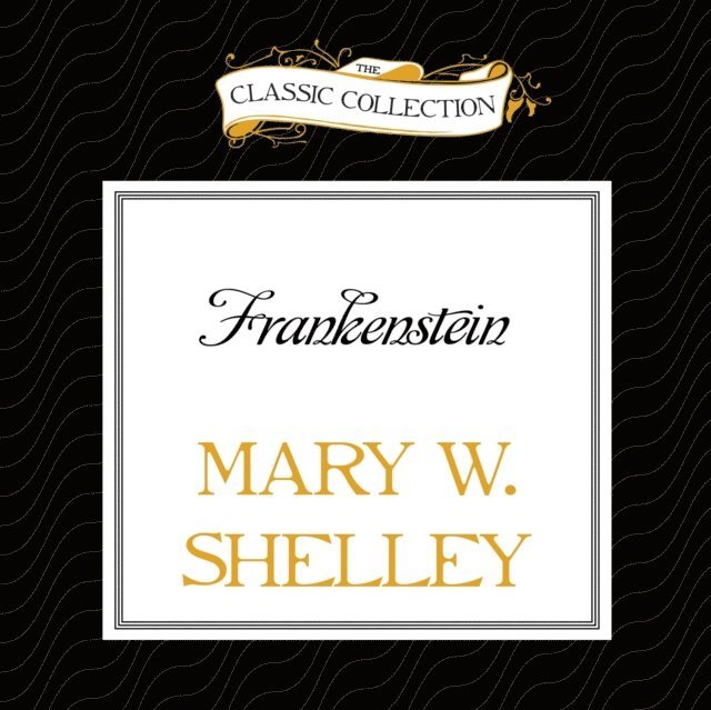 Mary W. Shelley - Frankenstein, Ljudbok