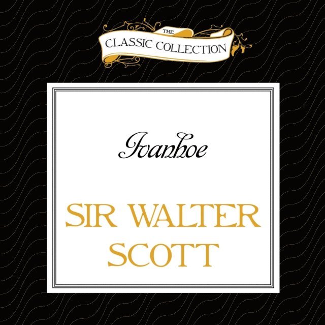 Sir Walter Scott - Ivanhoe, Ljudbok