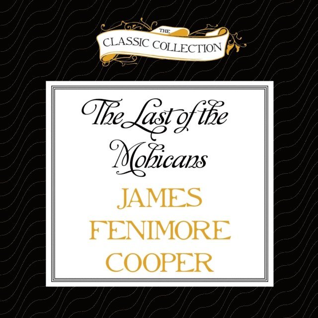 James Fenimore Cooper - Last of the Mohicans, Ljudbok