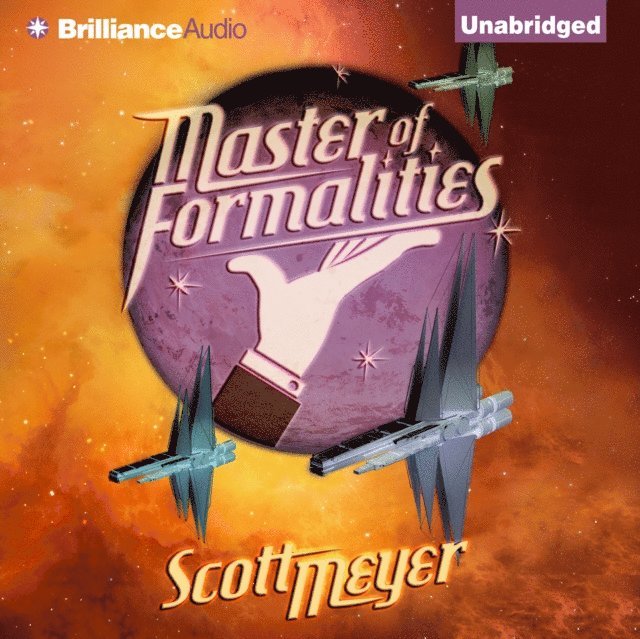 Scott Meyer - Master of Formalities, Ljudbok