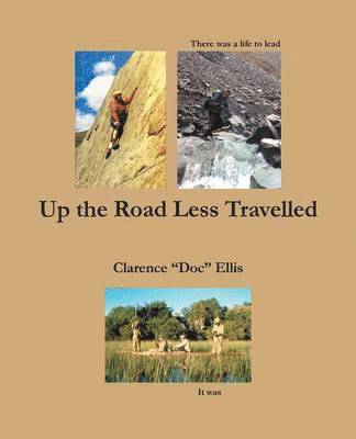 Clarence Ellis - Up the Road Less Travelled, Häftad. Tillgänglighet: Lägg i varukorg