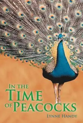 Lynne Handy - In the Time of Peacocks, Inbunden. Tillgänglighet: Lägg i varukorg