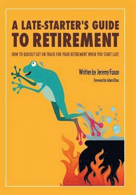 Jeremy Foxon - Late-Starter's Guide to Retirement, Inbunden. Tillgänglighet: Lägg i varukorg