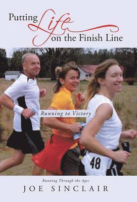 Joe Sinclair - Putting Life on the Finish Line, Inbunden. Tillgänglighet: Lägg i varukorg