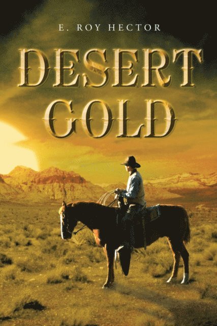 E. Roy Hector - Desert Gold, E-bok. Tillgänglighet: Lägg i varukorg