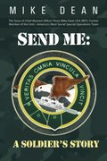 Send Me: a Soldier'S Story