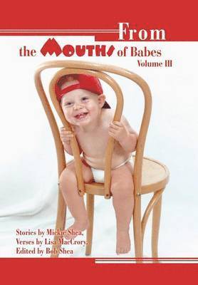 Mickie Shea, Lisa Maccrory - From the Mouths of Babes Volume III, Inbunden