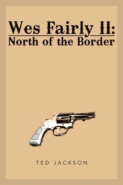Ted Jackson - Wes Fairly Ii: North of the Border, E-bok. Tillgänglighet: Lägg i varukorg