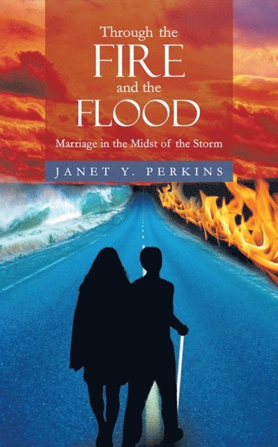Janet Y. Perkins - Through the Fire and the Flood, E-bok