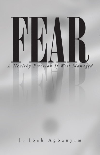 J. Ibeh Agbanyim - Fear, E-bok