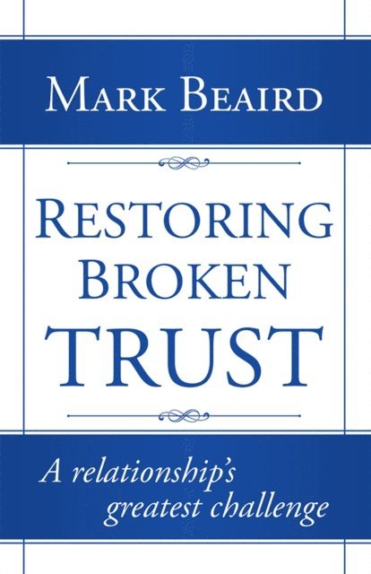 Mark Beaird - Restoring Broken Trust, E-bok