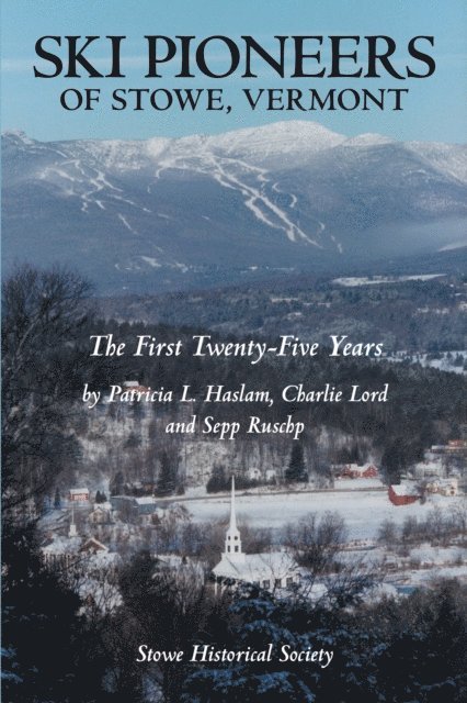 Sepp Ruschp, Charlie Lord, Patricia L. Haslam - Ski Pioneers of Stowe, Vermont, E-bok